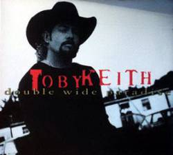 Toby Keith : Double Wide Paradise